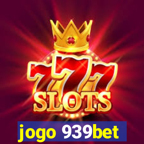 jogo 939bet